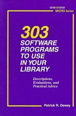 303 Software Programs to Use in Your Library book