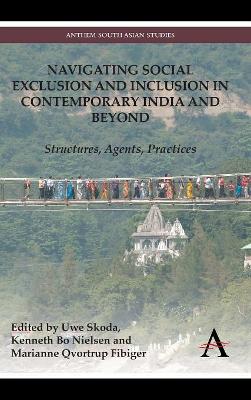 Navigating Social Exclusion and Inclusion in Contemporary India and Beyond by Uwe Skoda