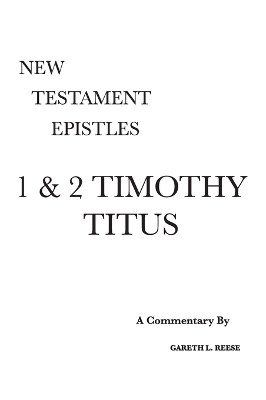 1 & 2 Timothy and Titus: A Critical & Exegetical Commentary book