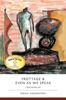Frottage & Even as We Speak: Two Novellas book