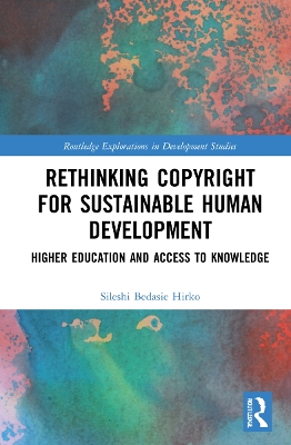 Rethinking Copyright for Sustainable Human Development: Higher Education and Access to Knowledge book