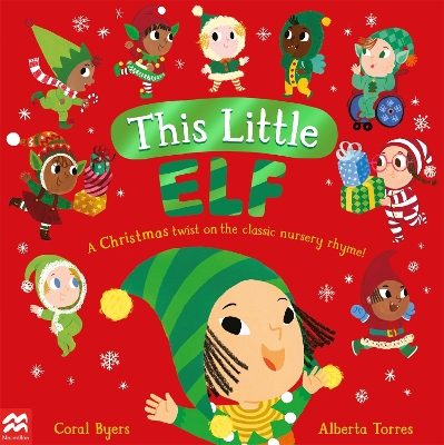 This Little Elf: A Christmas Twist on the Classic Nursery Rhyme! book