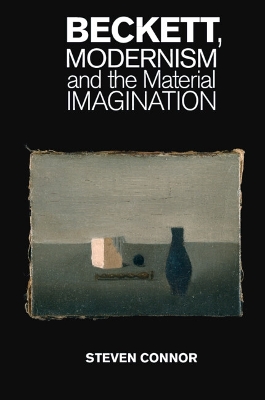 Beckett, Modernism and the Material Imagination book