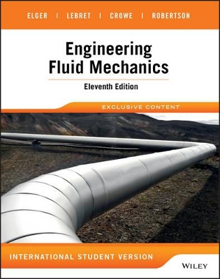 Engineering Fluid Mechanics Eleventh Edition International Student Version by Donald F. Elger