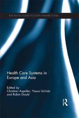 Health Care Systems in Europe and Asia by Christian Aspalter