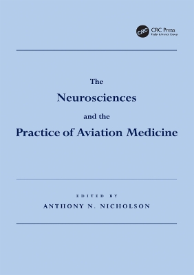 The The Neurosciences and the Practice of Aviation Medicine by Anthony N. Nicholson