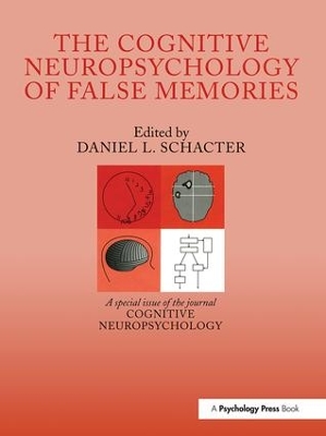Cognitive Psychology of False Memories by Daniel L Schacter