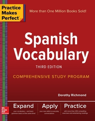 Practice Makes Perfect: Spanish Vocabulary, Third Edition by Dorothy Richmond