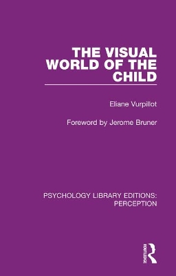 The The Visual World of the Child by Eliane Vurpillot