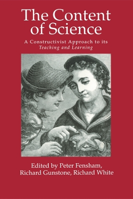 The Content Of Science: A Constructivist Approach To Its Teaching And learning by Peter J. Fensham