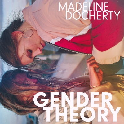 Gender Theory: 'A blazing new voice in Scottish fiction' by Madeline Docherty