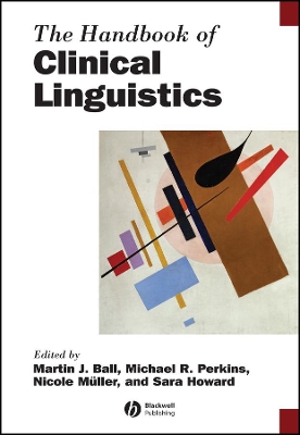 The Handbook of Clinical Linguistics by Martin J. Ball