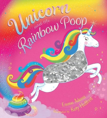 Unicorn and the Rainbow Poop by Emma Adams