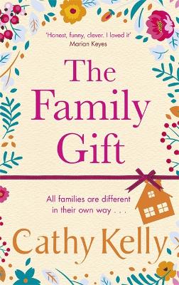 The Family Gift: A funny, clever page-turning bestseller about real families and real life by Cathy Kelly