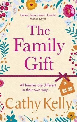 The Family Gift: A funny, clever page-turning bestseller about real families and real life by Cathy Kelly
