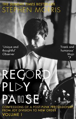 Record Play Pause: Confessions of a Post-Punk Percussionist: the Joy Division Years: Volume I book