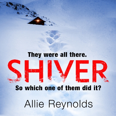 Shiver: a gripping locked room mystery with a killer twist by Allie Reynolds