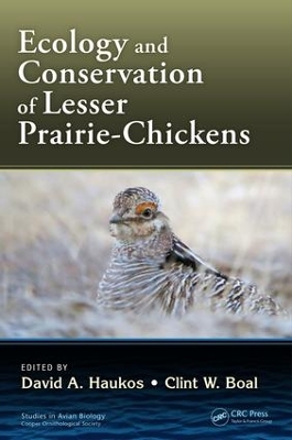 Ecology and Conservation of Lesser Prairie-Chickens by David A. Haukos