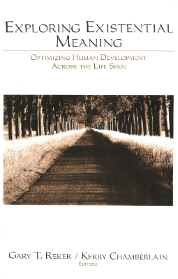 Exploring Existential Meaning: Optimizing Human Development Across the Life Span book