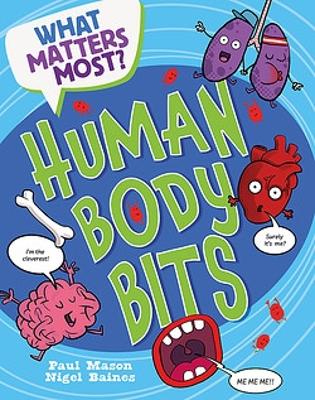 What Matters Most?: Human Body Bits by Paul Mason