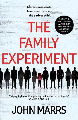 The Family Experiment: A dark twisty near future page-turner from the 'master of the speculative thriller' by John Marrs