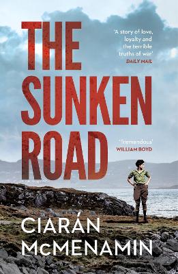 The Sunken Road: ‘A powerful and authentic novel about the First World War’ William Boyd book