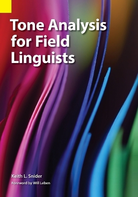 Tone Analysis for Field Linguists by Keith L Snider