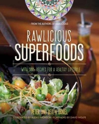 Rawlicious Superfoods by Peter Daniel