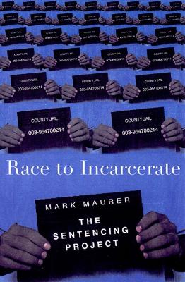 Race To Incarcerate by Marc Mauer