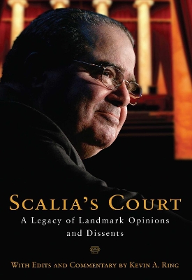 Scalia's Court by Kevin A Ring
