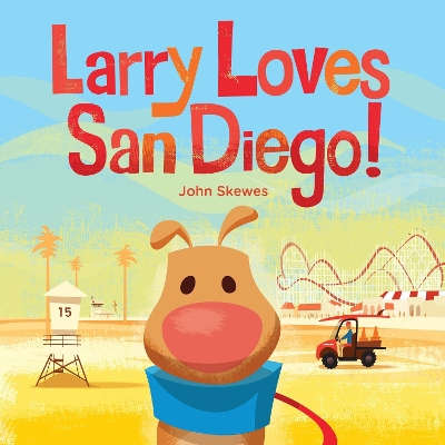 Larry Loves San Diego!: A Larry Gets Lost Book book