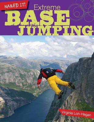 Extreme Base Jumping by Virginia Loh-Hagan