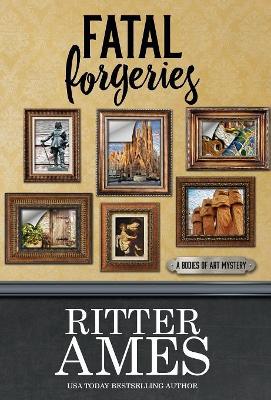 Fatal Forgeries by Ritter Ames