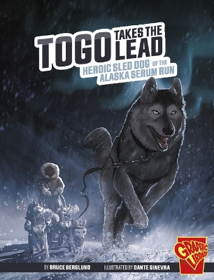 Heroic Animals: Togo Takes The Lead book