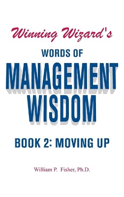 Winning Wizard's Words of Management Wisdom - Book 2 book