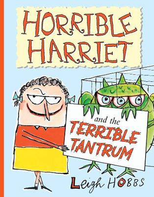 Horrible Harriet and the Terrible Tantrum by Leigh Hobbs