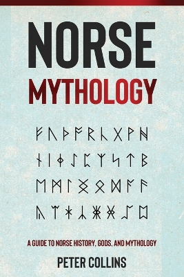 Norse Mythology: A Guide to Norse History, Gods and Mythology book