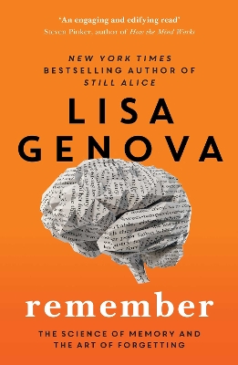 Remember: The Science of Memory and the Art of Forgetting by Lisa Genova