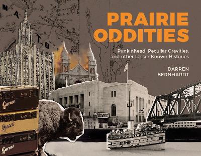Prairie Oddities: Punkinhead, Peculiar Gravity and more Lesser Known Histories book