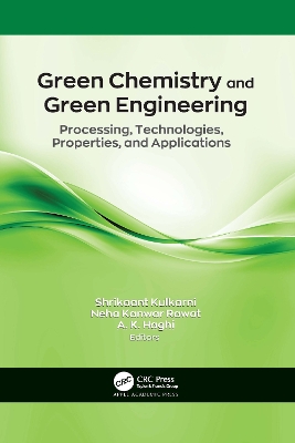 Green Chemistry and Green Engineering: Processing, Technologies, Properties, and Applications book