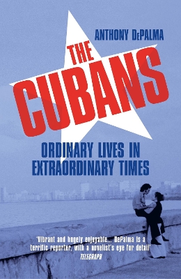 The Cubans: Ordinary Lives in Extraordinary Times book