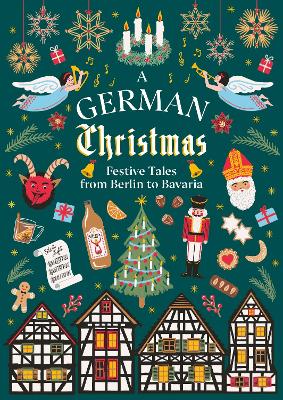 A German Christmas: Festive Tales From Berlin to Bavaria book