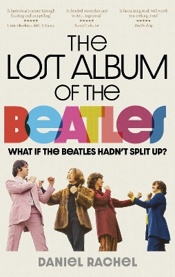 The Lost Album of The Beatles: What if the Beatles hadn't split up? book