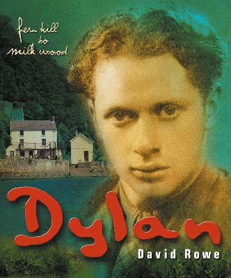 Dylan Thomas: Fern Hill to Milk Wood book