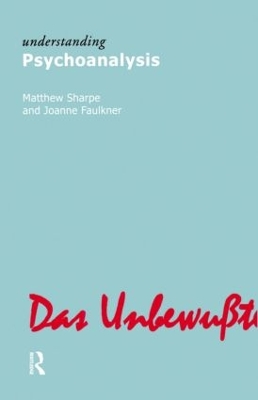 Understanding Psychoanalysis by Matthew Sharpe