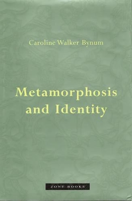 Metamorphosis and Identity by Caroline Walker Bynum