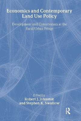 Economics and Contemporary Land-Use Policy by Robert J. Johnston