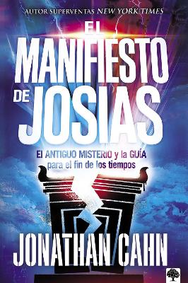 El manifiesto de Josías: El Antiguo Misterio y la Guía para el fin de los tiempo s / The Josiah Manifesto: The Ancient Mystery & Guide for the End Times book