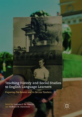 Teaching History and Social Studies to English Language Learners: Preparing Pre-Service and In-Service Teachers book