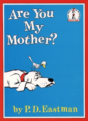Are You My Mother? (Beginner Books) by P D Eastman